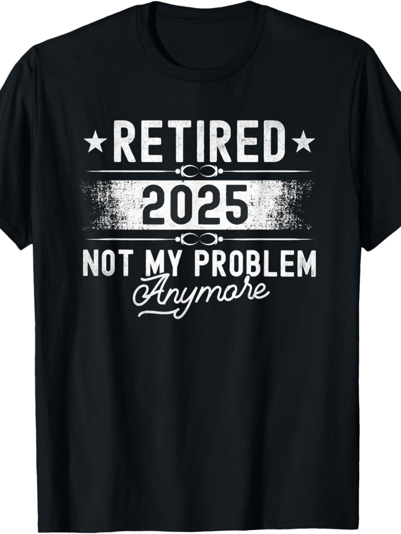 Men's Graphic T-Shirt Retired 2025 Not My Problem Any More Stars Vintage T Shirt