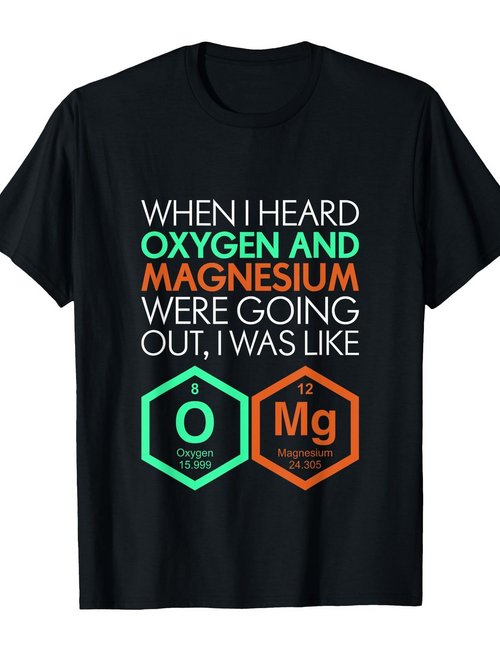 Men's Graphic T-Shirt When I Heard Oxygen And Magnesium Elements With Periodic Table Design Chemistry Joke