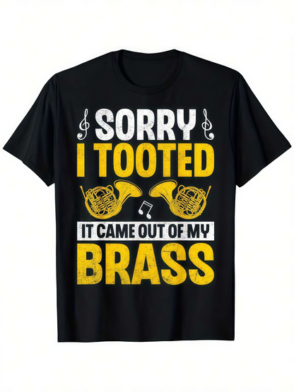 Men's Graphic T-Shirt Sorry I Tooted Musical Notes With French Horn Brass Instrument