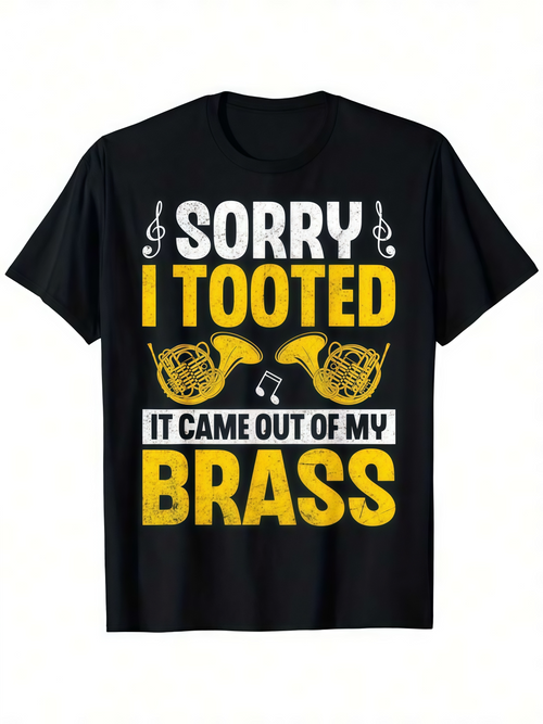 Men's Graphic T-Shirt Sorry I Tooted Musical Notes With French Horn Brass Instrument
