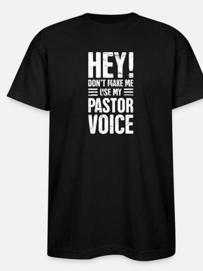 Men's Graphic T-Shirt Hey Dont Make Me Use My Pastor Voice Bold White Text On Plain Black Shirt