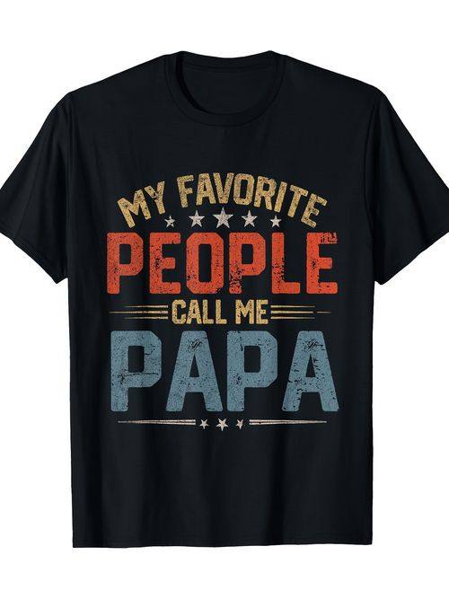 Men's Graphic T-Shirt My Favorite People Call Me Papa Retro Typography T Shirt