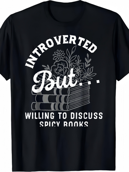 Men's Graphic T-Shirt Introverted But Willing To Discuss Spicy Books Vintage Books With Flowers Sketch Style Stack