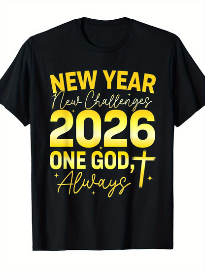 Men's Graphic T-Shirt New Year New Challenges 2026 One God Always With Cross Sign T Shirt