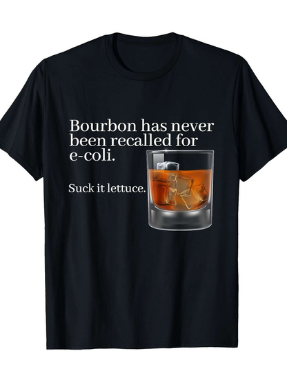 Men's Graphic T-Shirt Bourbon Has Never Been Recalled For Ecoli Suck It Lettuce With Whiskey Glass And Ice Cubes Drink