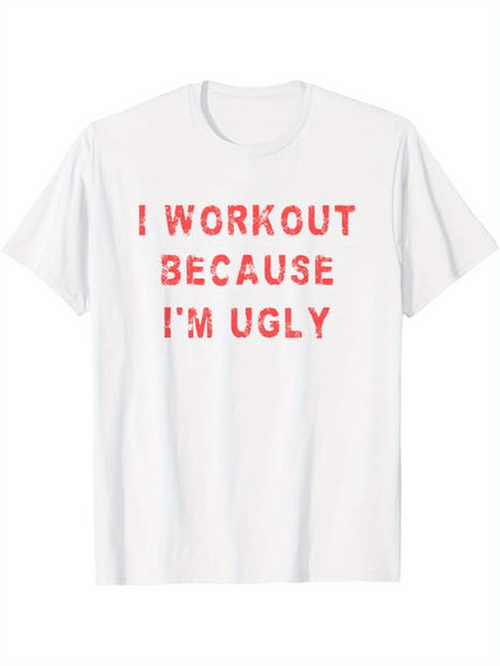Men's Graphic T-Shirt I Workout Because Im Ugly Red Stencil Letters On White T Shirt