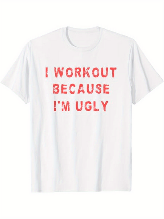 Men's Graphic T-Shirt I Workout Because Im Ugly Red Stencil Letters On White T Shirt