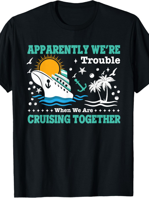 Men's Graphic T-Shirt Apparently Were Trouble Sun Setting With Waves Ship And Island Cruising Together