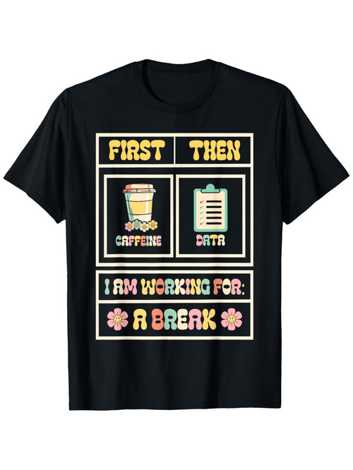 Men's Graphic T-Shirt First Then Caffeine And Data Waiting For A Break