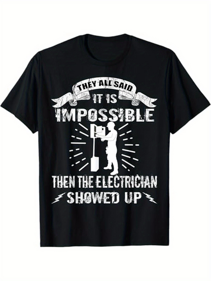 Men's Graphic T-Shirt They All Said It Is Impossible Then The Electrician Showed Up With Tools Working Bright Rays Electrician