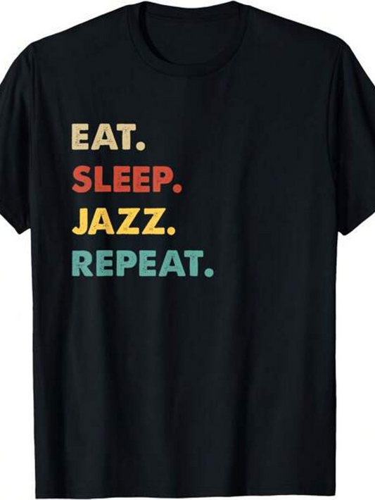 Men's Graphic T-Shirt Eat Sleep Jazz Repeat Bold Vintage Colored Letters On Black Shirt