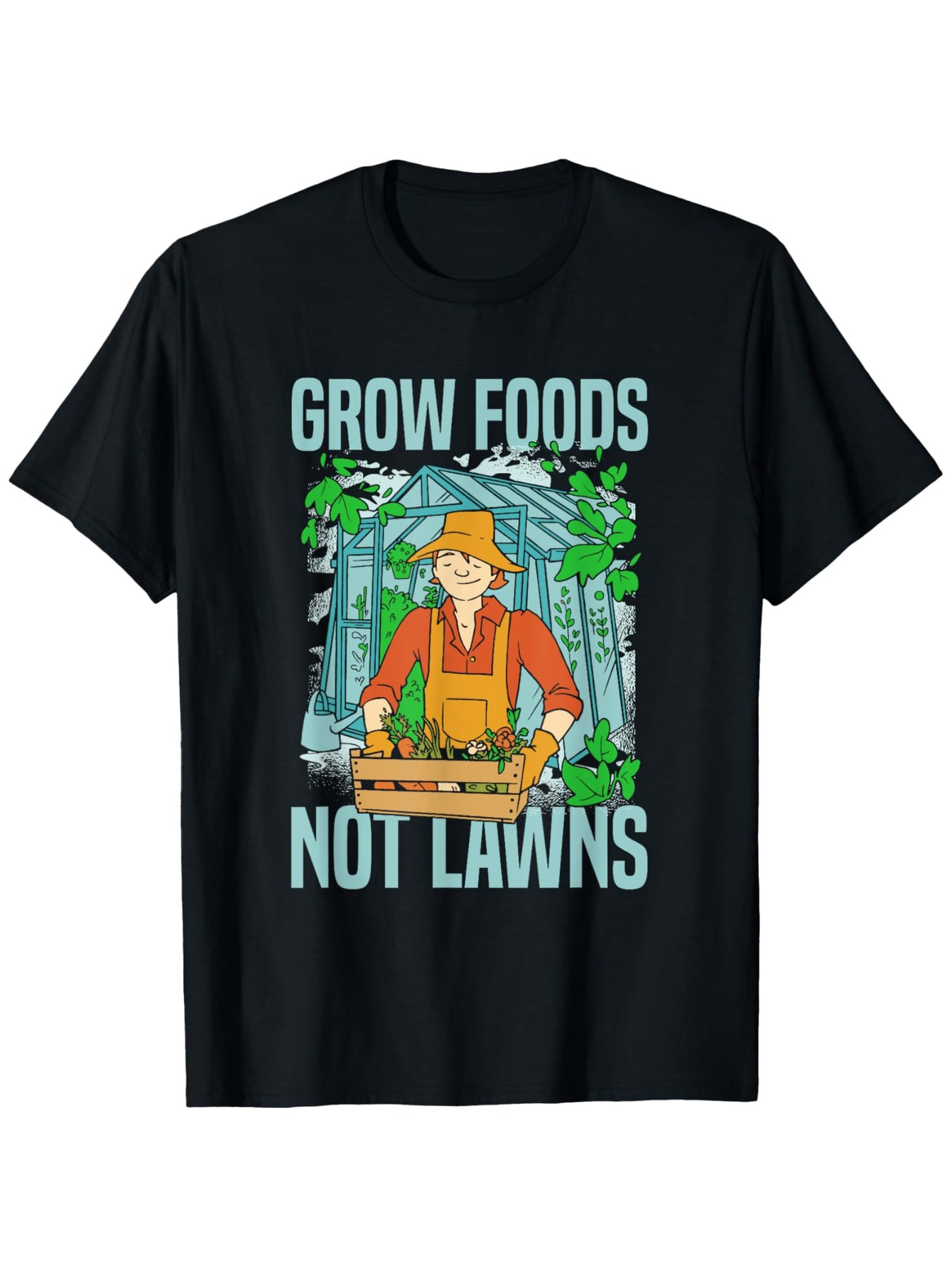 Men's Graphic T-Shirt Grow Foods Not Lawns Gardener Surrounded By Lush Green Vegetables And Plants