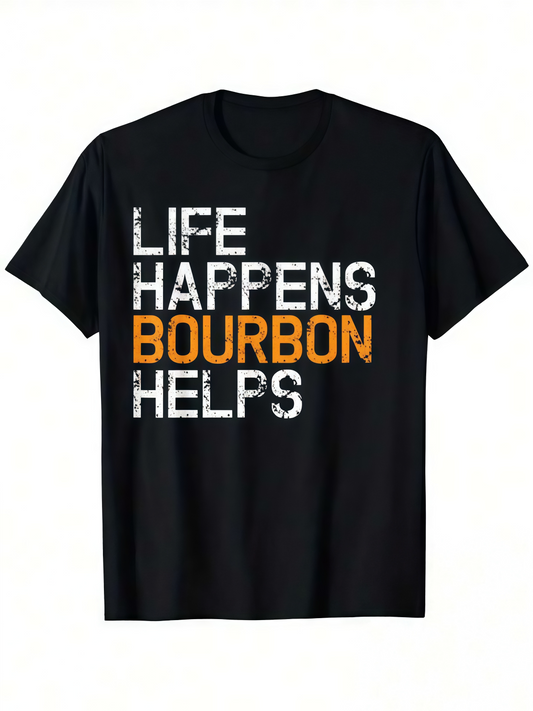 Men's Graphic T-Shirt Life Happens Bourbon Helps Distressed Lettering On Casual Statement T Shirt