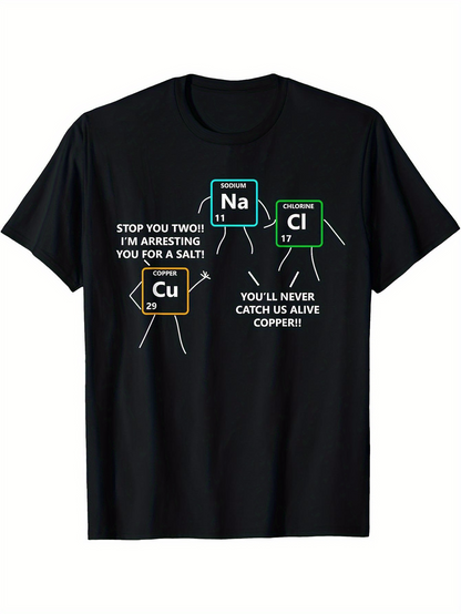 Men's Graphic T-Shirt Stop You Two I Am Arresting You For A Salt With Running Copper Elements