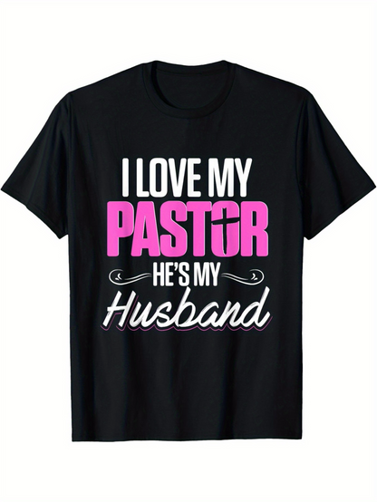 Men's Graphic T-Shirt I Love My Pastor Hes My Husband Bold Mixed Typography Statement T Shirt