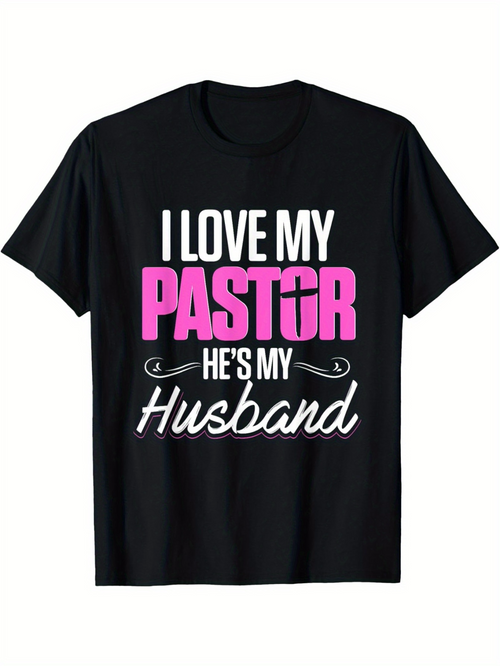 Men's Graphic T-Shirt I Love My Pastor Hes My Husband Bold Mixed Typography Statement T Shirt