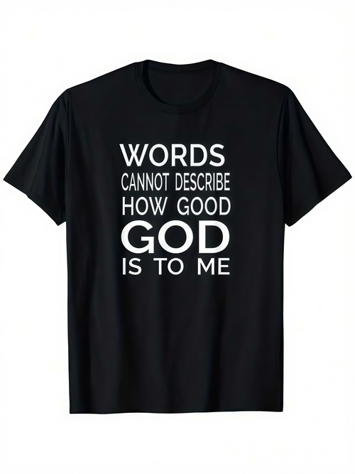 Men's Graphic T-Shirt Words Cannot Describe How Good God Is To Me Bright Inspirational Statement Black Shirt