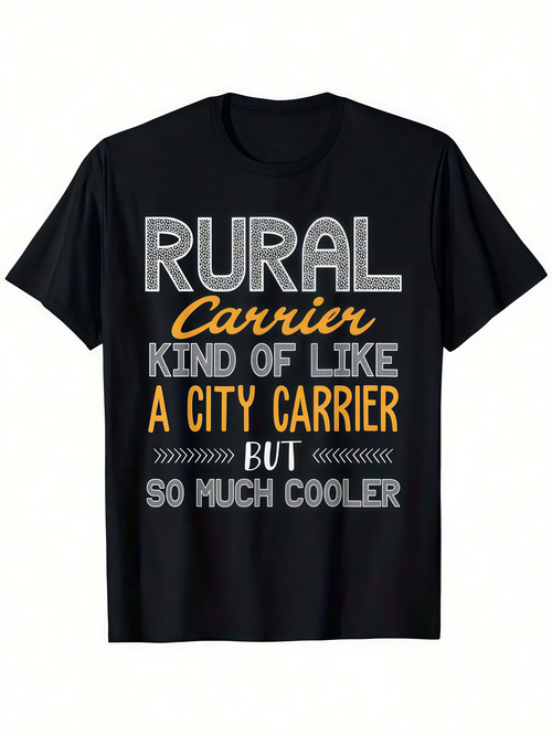 Men's Graphic T-Shirt Rural Carrier Kind Of Like A City Carrier But So Much Cooler Statement Typography