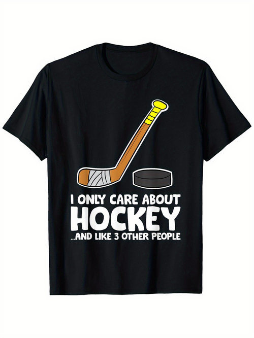 Men's Graphic T-Shirt I Only Care About Hockey And Like Three Other People Cartoon Style Stick And Black Puck Hockey Shirt