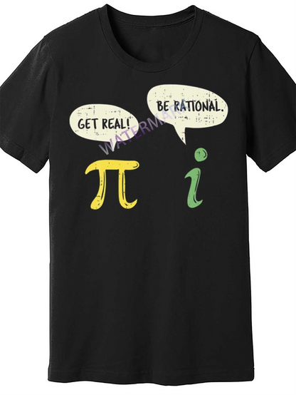 Men's Graphic T-Shirt Get Real Be Rational Cute Pi Math Symbol On Black Shirt