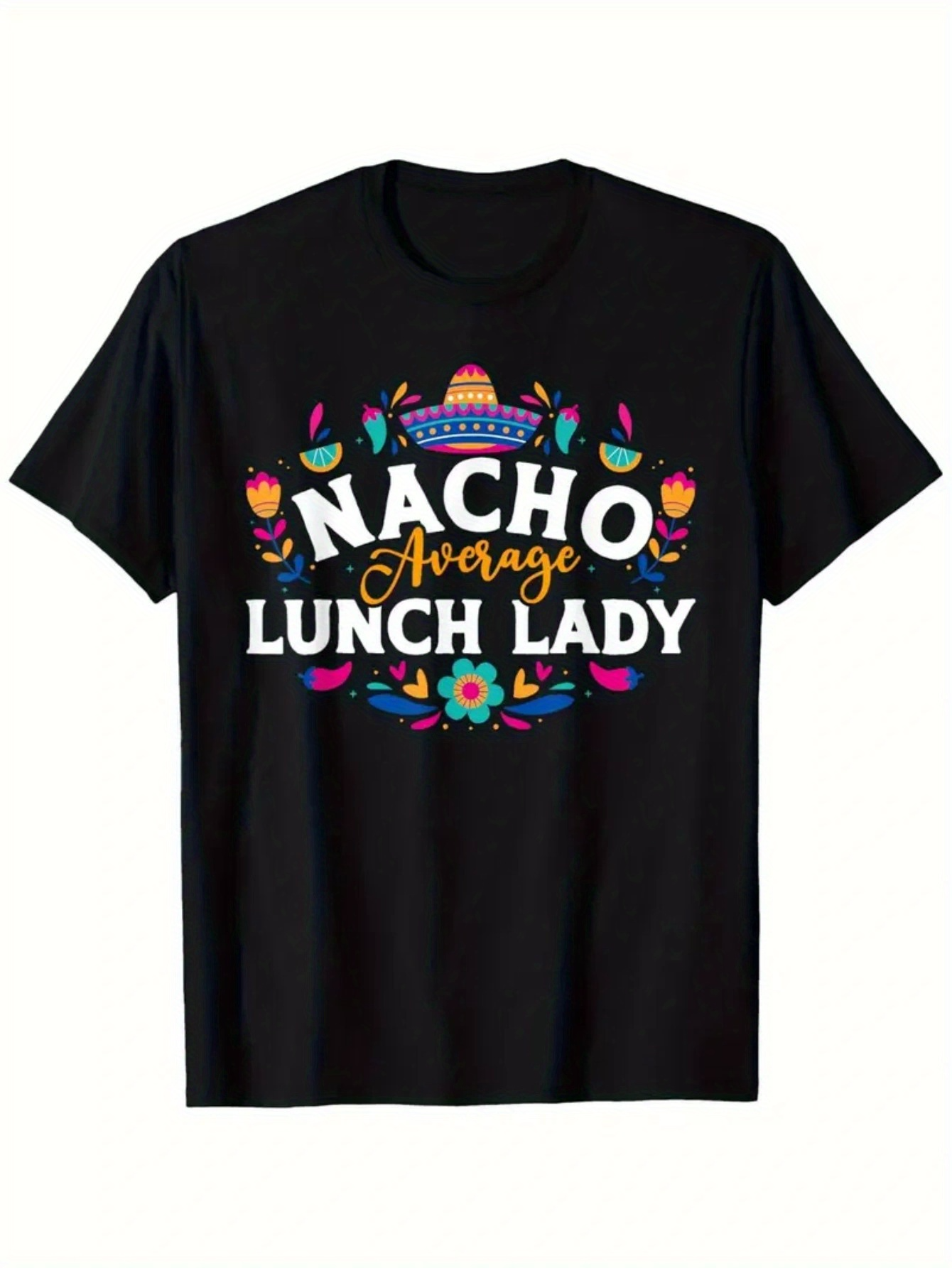 Men's Graphic T-Shirt Nacho Average Lunch Lady With Festive Mexican Folk Inspired Floral Motifs
