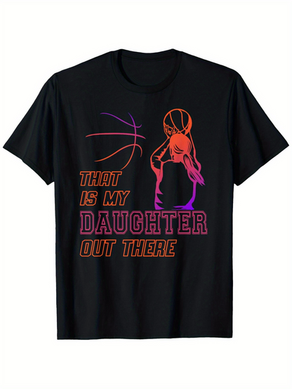 Men's Graphic T-Shirt That Is My Daughter Out There Neon Colors With Basketball Motion Silhouette