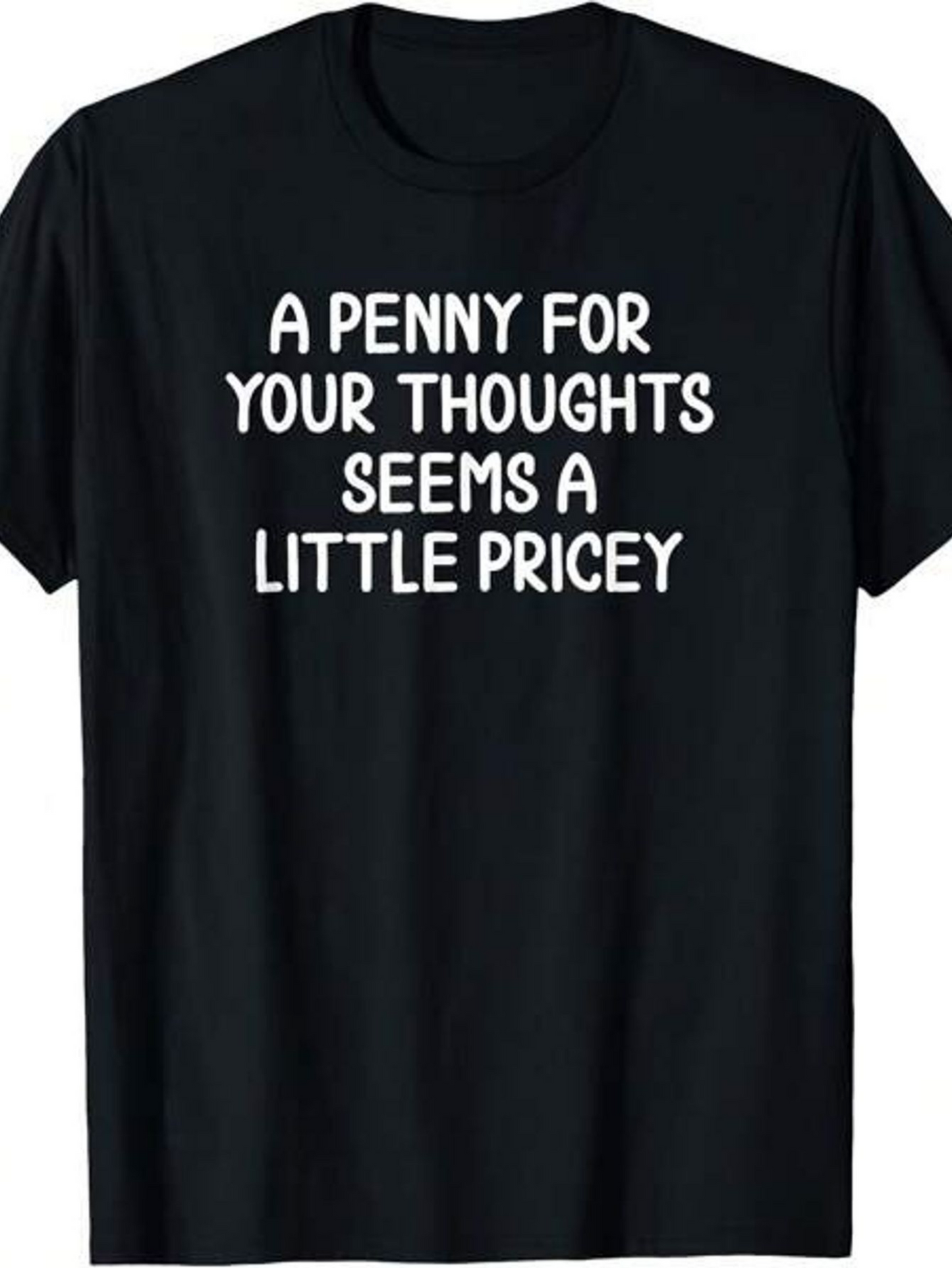 Men's Graphic T-Shirt A Penny For Your Thoughts Printed White Letters On Simple Black Shirt
