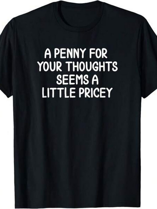Men's Graphic T-Shirt A Penny For Your Thoughts Printed White Letters On Simple Black Shirt