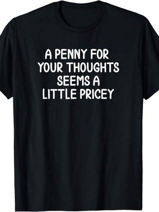 Men's Graphic T-Shirt A Penny For Your Thoughts Printed White Letters On Simple Black Shirt
