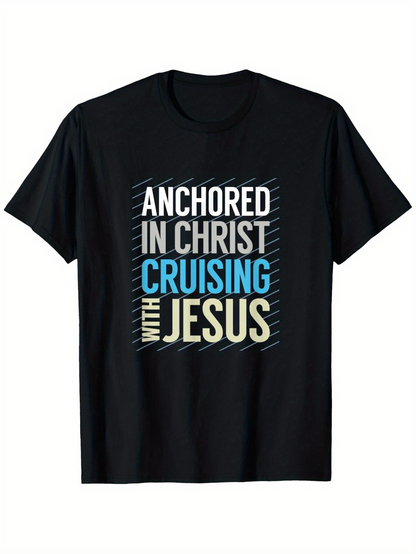 Men's Graphic T-Shirt Anchored In Christ Cruising With Jesus Bold Lettered Nautical Inspired Text Tee