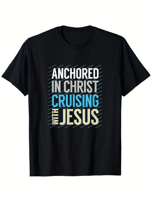Men's Graphic T-Shirt Anchored In Christ Cruising With Jesus Bold Lettered Nautical Inspired Text Tee