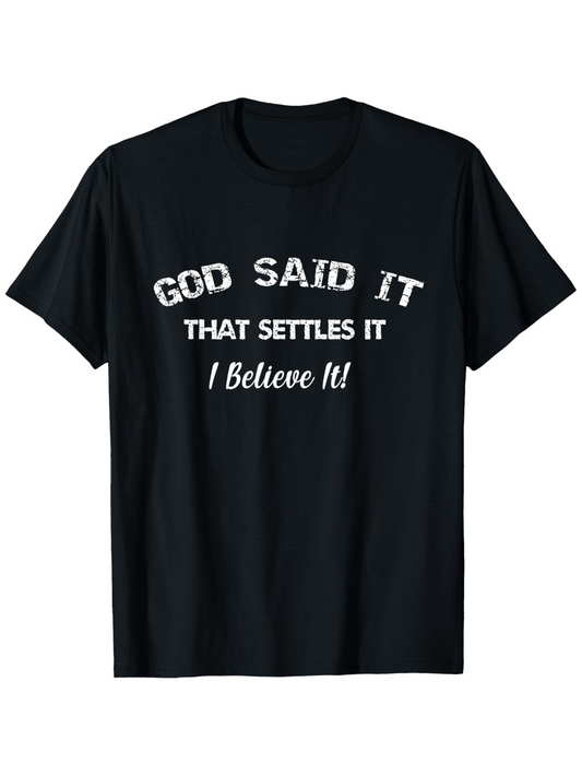 Men's Graphic T-Shirt God Said It That Settles It I Believe It Bold Text Design Statement