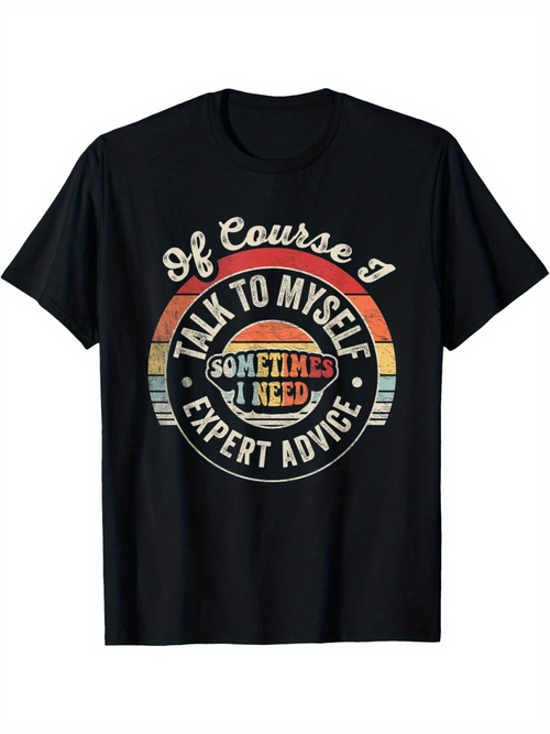 Men's Graphic T-Shirt Of Course I Talk To Myself Sometimes I Need Expert Advice Vintage Rainbow Circle T Shirt