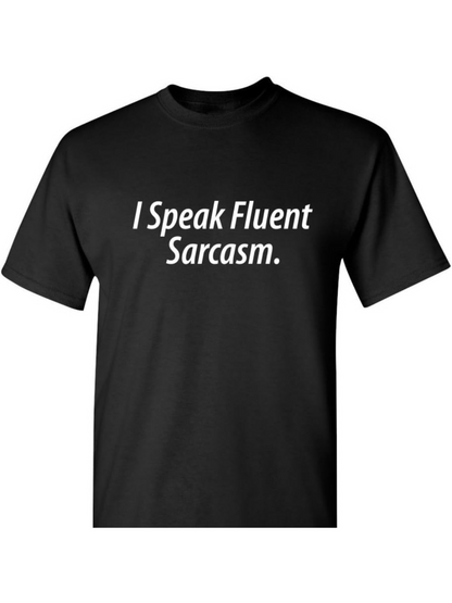 Men's Graphic T-Shirt I Speak Fluent Sarcasm Humorous Quote With Simple White Typography Tee