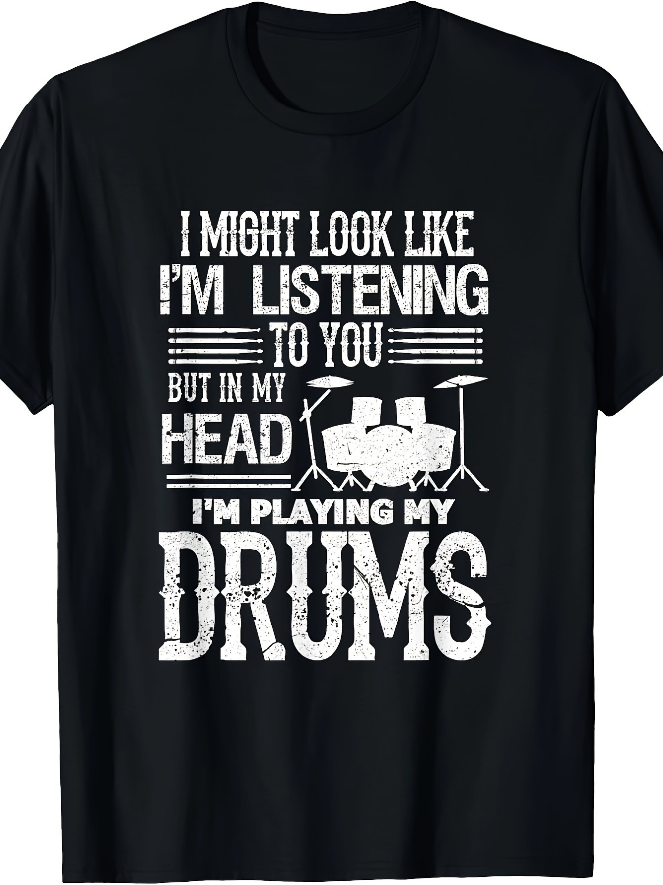 Men's Graphic T-Shirt I Might Look Like Listening But Playing Drums In My Head Drums
