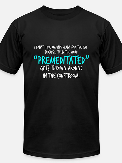 Men's Graphic T-Shirt Funny Quote In Blue Letters On Black T Shirt Featuring Courtroom Word