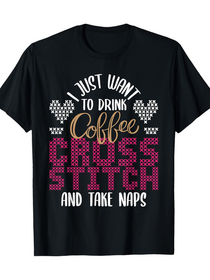Men's Graphic T-Shirt I Just Want To Drink Coffee Surrounded By Pink Letters And White Heart Cross Stitch