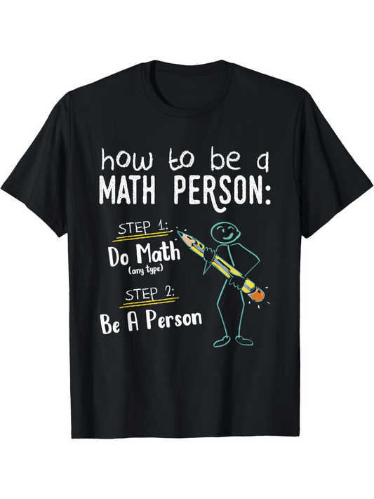 Men's Graphic T-Shirt How To Be A Math Person Stick Figure With Pencil Standing Cheerfully