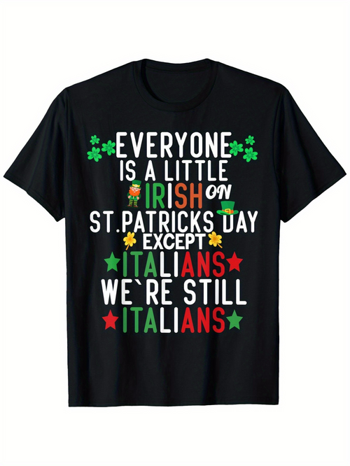 Men's Graphic T-Shirt Everyone Is A Little Irish On St Patricks Day Except Italians Funny Graphic T Shirt
