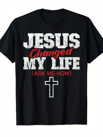Men's Graphic T-Shirt Jesus Changed My Life Ask Me How With Bold White Letters Over Simple Cross