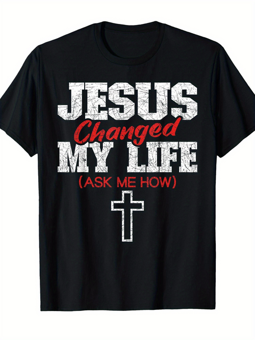 Men's Graphic T-Shirt Jesus Changed My Life Ask Me How With Bold White Letters Over Simple Cross