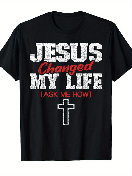 Men's Graphic T-Shirt Jesus Changed My Life Ask Me How With Bold White Letters Over Simple Cross