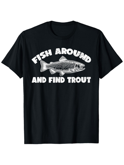 Men's Graphic T-Shirt Fish Around And Find Trout With Detailed River Fish Illustration Trout