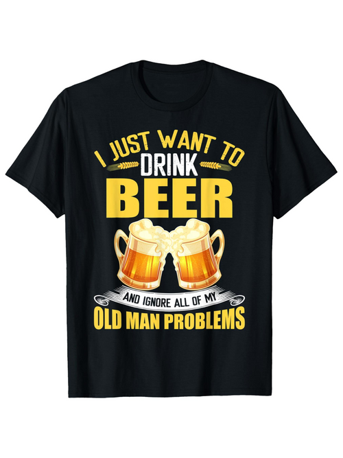 Men's Graphic T-Shirt I Just Want To Drink Beer And Ignore All Of My Old Man Problems With Two Clinking Beer Mugs