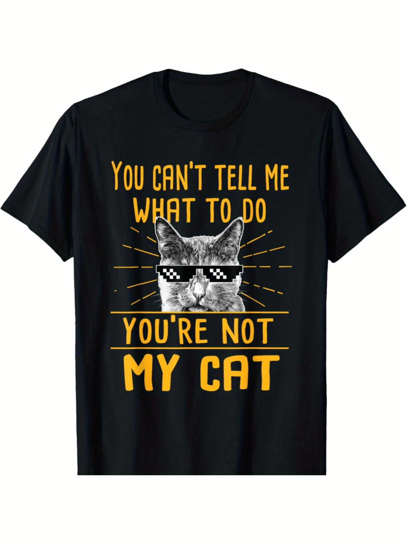 Men's Graphic T-Shirt You Cant Tell Me What To Do Humorous Text With Cool Sunglasses Wearing Cat