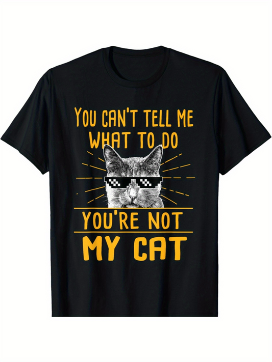 Men's Graphic T-Shirt You Cant Tell Me What To Do Humorous Text With Cool Sunglasses Wearing Cat