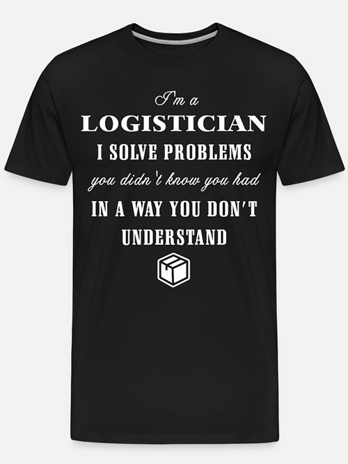 Men's Graphic T-Shirt Im A Logistician Solving Problems In Ways You Do Not Understand With Box Icon