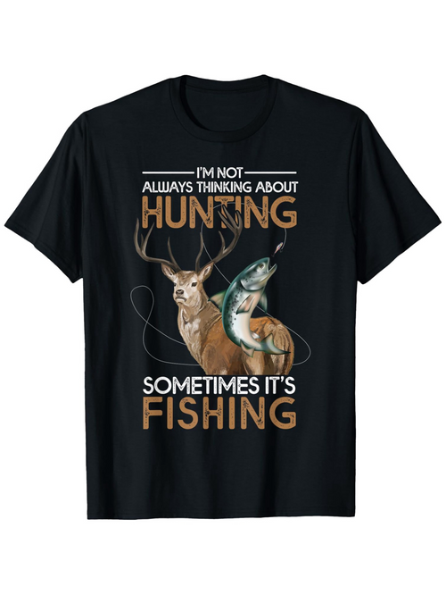 Men's Graphic T-Shirt Not Always Thinking About Hunting Sometimes Its Fishing With Deer And Fish