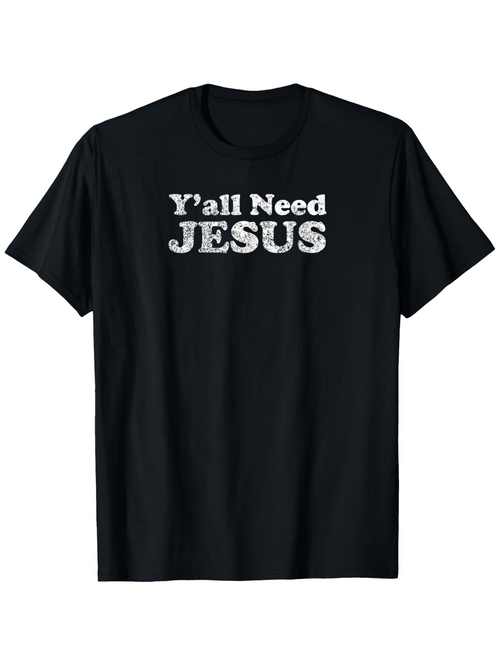 Men's Graphic T-Shirt Yall Need Jesus Bold White Lettering On Black T Shirt