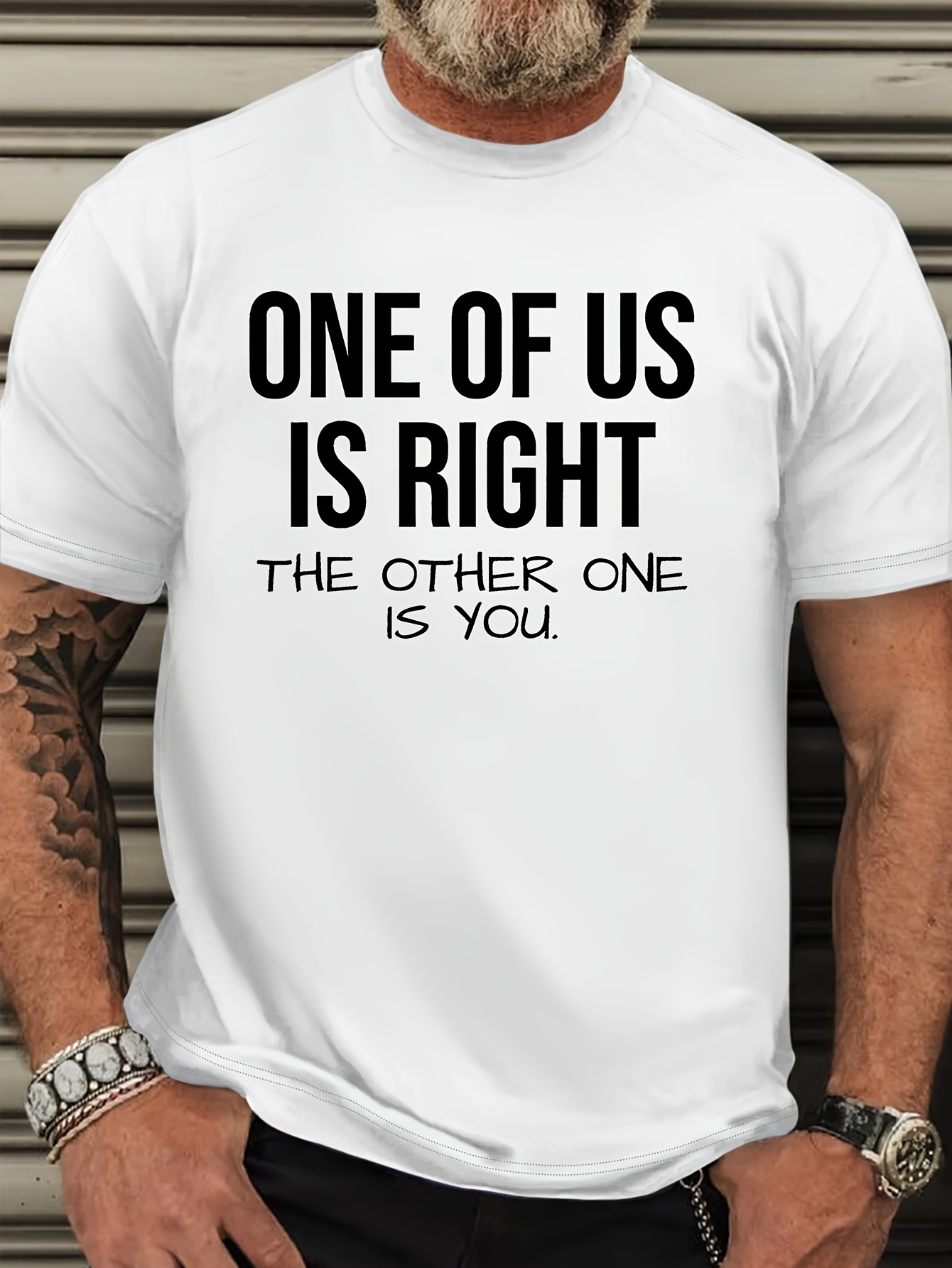 Men's Graphic T-Shirt One Of Us Is Right The Other One Is You Bold Statement White Shirt